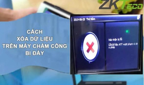 Máy chấm công bị đầy bộ nhớ phải làm sao? Cách xử lý nhanh & hiệu quả nhất 2026
